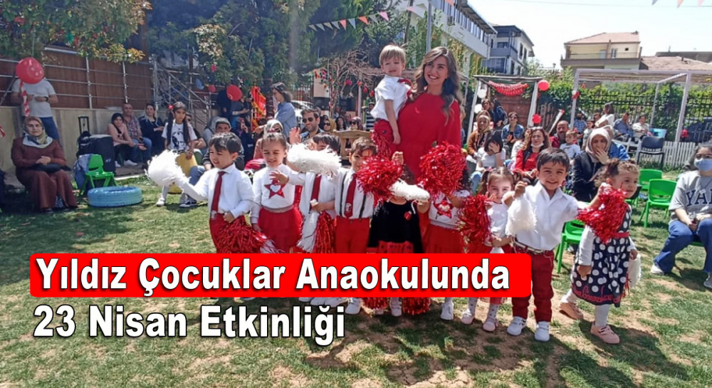 Yıldız Çocuklar Anaokulunda 23 Nisan etkinliği
